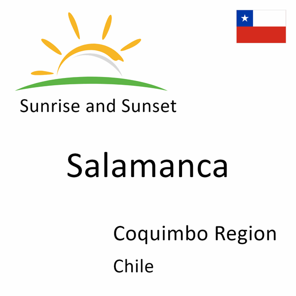 Sunrise and sunset times for Salamanca, Coquimbo Region, Chile