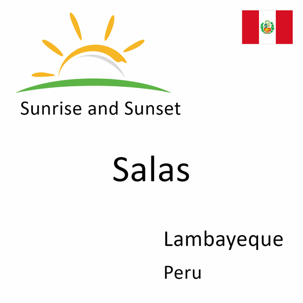 Sunrise and sunset times for Salas, Lambayeque, Peru