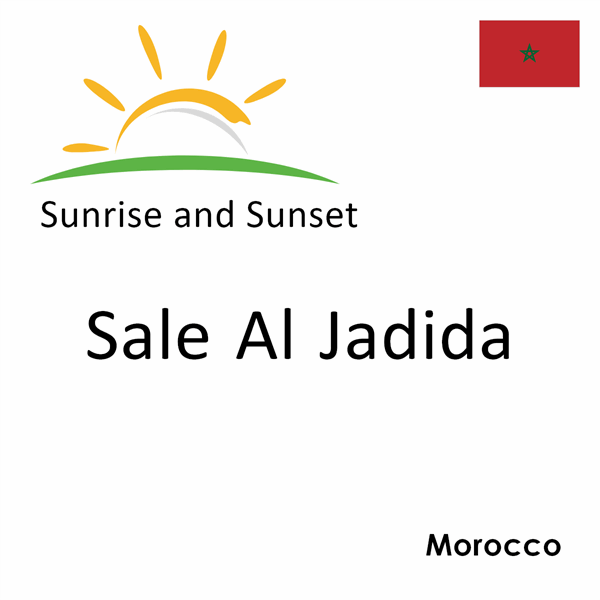 Sunrise and sunset times for Sale Al Jadida, Morocco