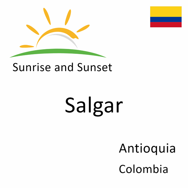 Sunrise and sunset times for Salgar, Antioquia, Colombia