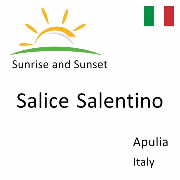 Sunrise and sunset times for Salice Salentino, Apulia, Italy