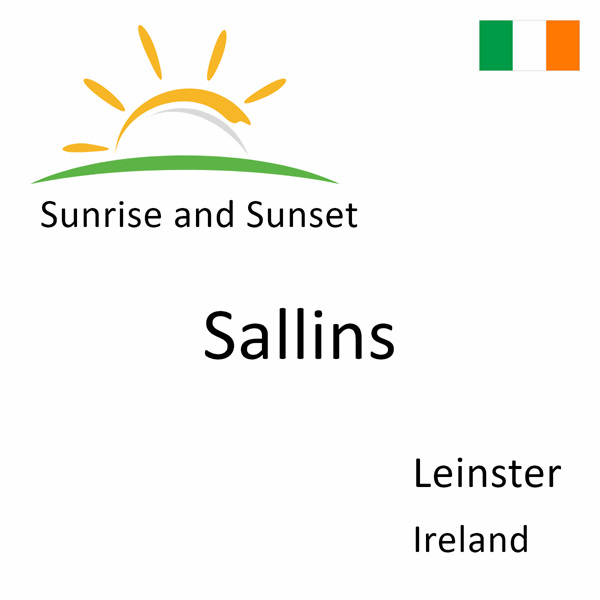 Sunrise and sunset times for Sallins, Leinster, Ireland
