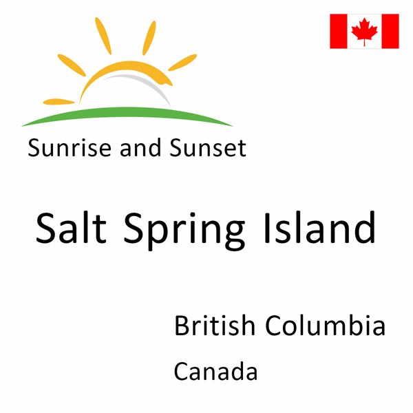 Sunrise and sunset times for Salt Spring Island, British Columbia, Canada