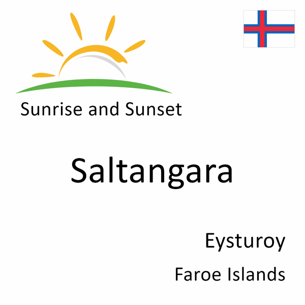 Sunrise and sunset times for Saltangara, Eysturoy, Faroe Islands