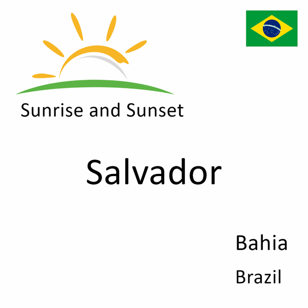 Sunrise and sunset times for Salvador, Bahia, Brazil