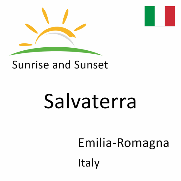 Sunrise and sunset times for Salvaterra, Emilia-Romagna, Italy