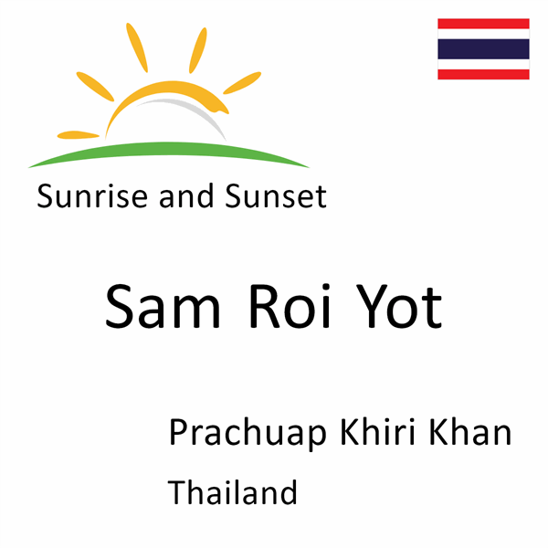 Sunrise and sunset times for Sam Roi Yot, Prachuap Khiri Khan, Thailand