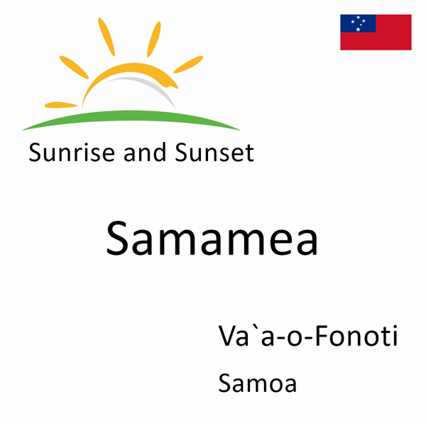 Sunrise and sunset times for Samamea, Va`a-o-Fonoti, Samoa