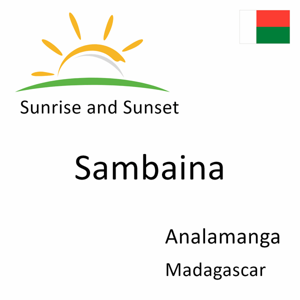 Sunrise and sunset times for Sambaina, Analamanga, Madagascar