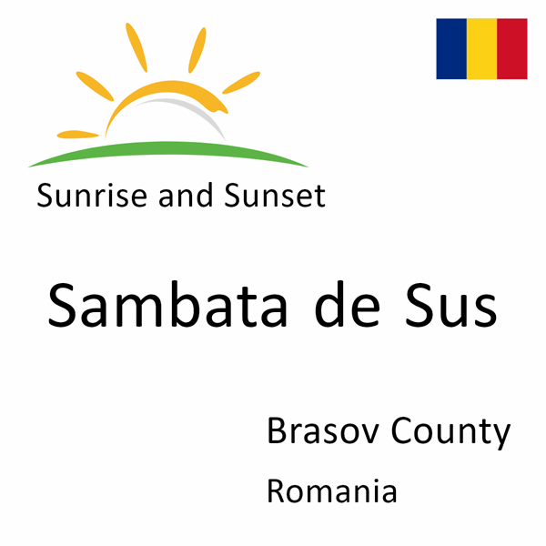 Sunrise and sunset times for Sambata de Sus, Brasov County, Romania