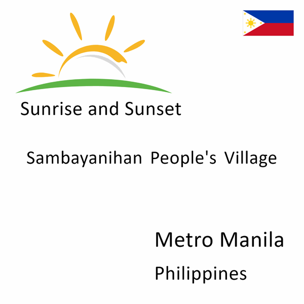 Sunrise and sunset times for Sambayanihan People's Village, Metro Manila, Philippines