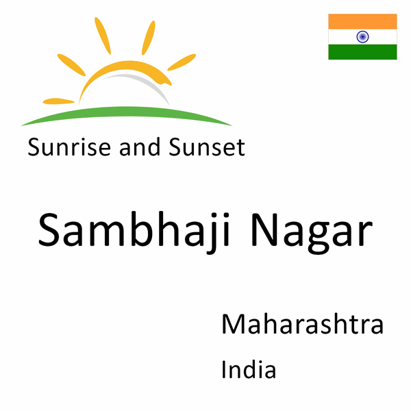 Sunrise and sunset times for Sambhaji Nagar, Maharashtra, India