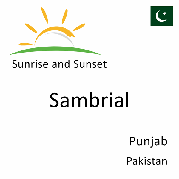 Sunrise and sunset times for Sambrial, Punjab, Pakistan