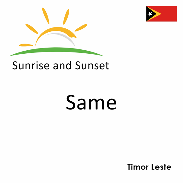 Sunrise and sunset times for Same, Timor Leste