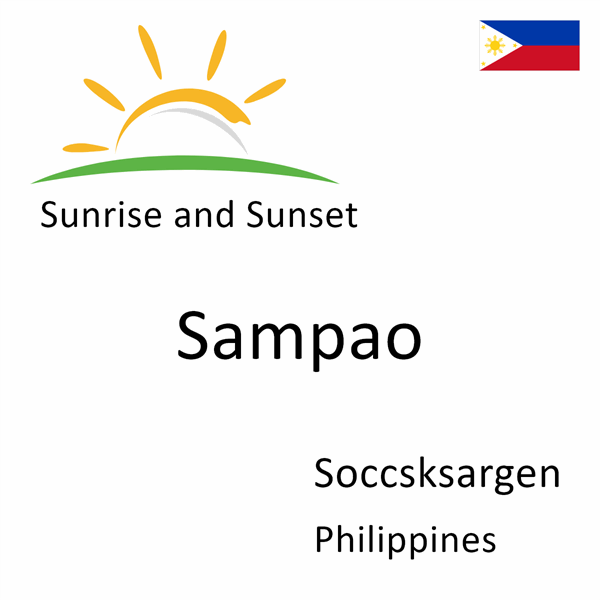 Sunrise and sunset times for Sampao, Soccsksargen, Philippines