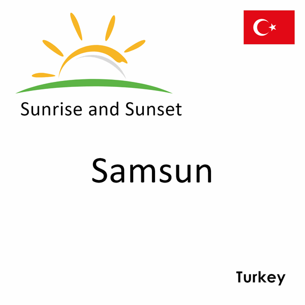 Sunrise and sunset times for Samsun, Turkey