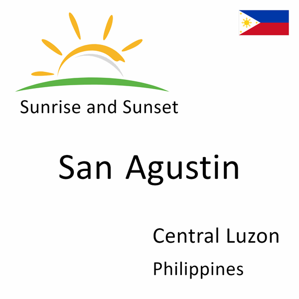 Sunrise and sunset times for San Agustin, Central Luzon, Philippines