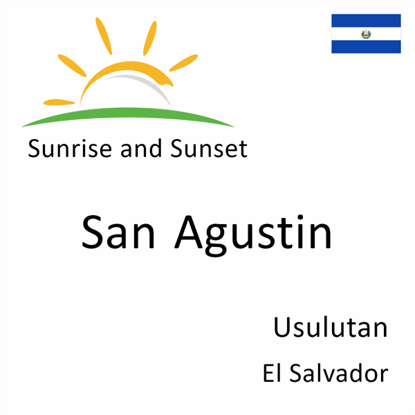 Sunrise and sunset times for San Agustin, Usulutan, El Salvador