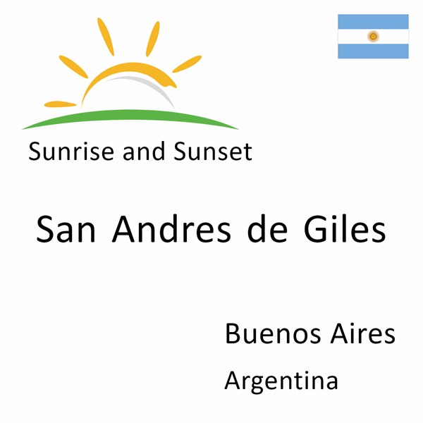 Sunrise and sunset times for San Andres de Giles, Buenos Aires, Argentina