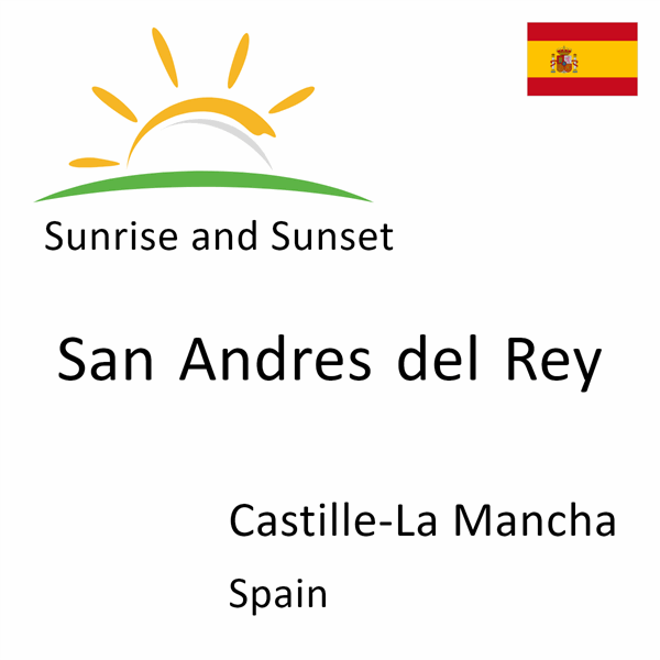 Sunrise and sunset times for San Andres del Rey, Castille-La Mancha, Spain