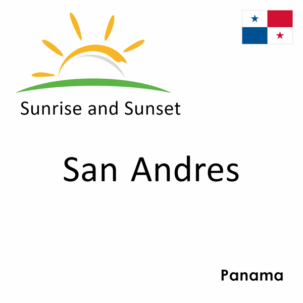 Sunrise and sunset times for San Andres, Panama