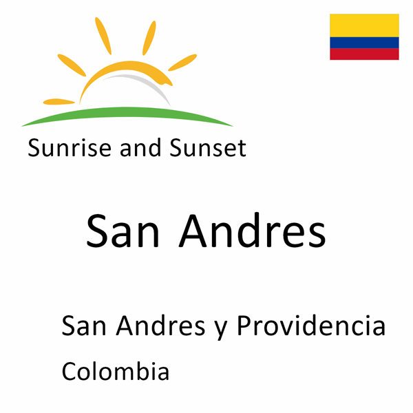 Sunrise and sunset times for San Andres, San Andres y Providencia, Colombia