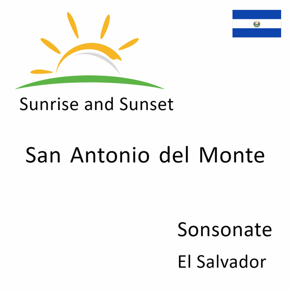 Sunrise and sunset times for San Antonio del Monte, Sonsonate, El Salvador