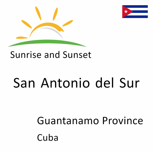 Sunrise and sunset times for San Antonio del Sur, Guantanamo Province, Cuba