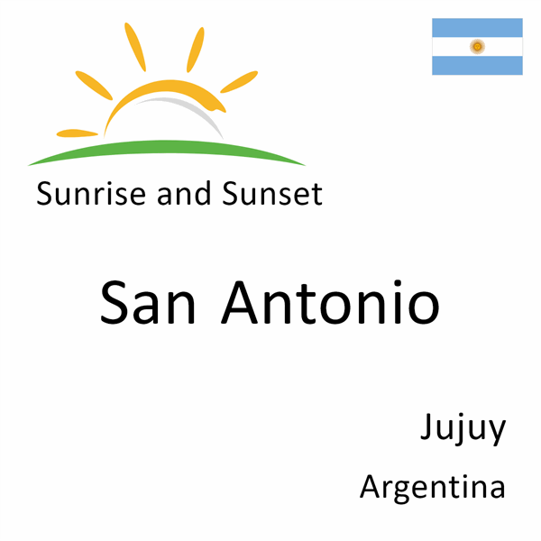 Sunrise and sunset times for San Antonio, Jujuy, Argentina