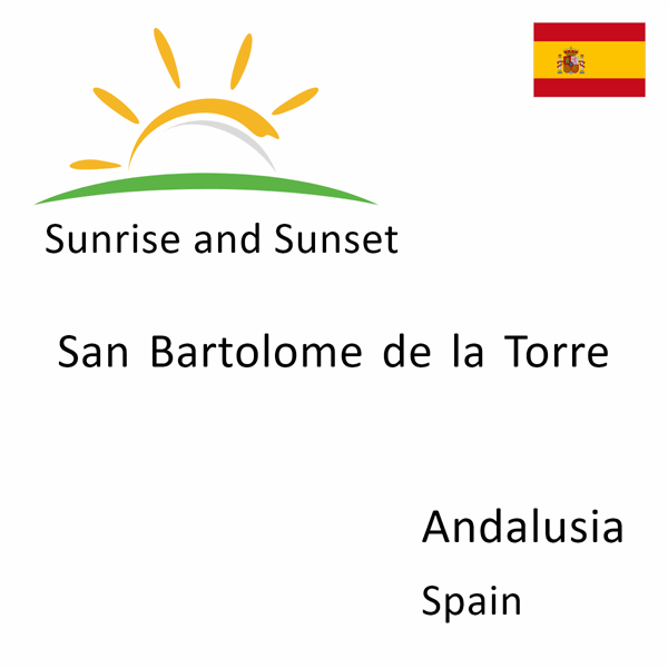 Sunrise and sunset times for San Bartolome de la Torre, Andalusia, Spain