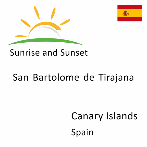 Sunrise and sunset times for San Bartolome de Tirajana, Canary Islands, Spain