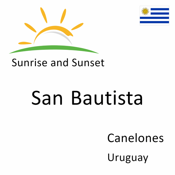 Sunrise and sunset times for San Bautista, Canelones, Uruguay