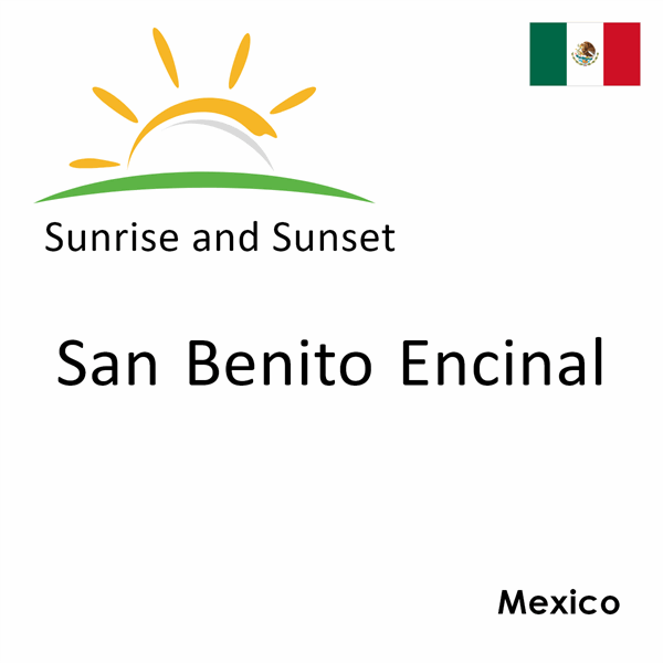 Sunrise and sunset times for San Benito Encinal, Mexico