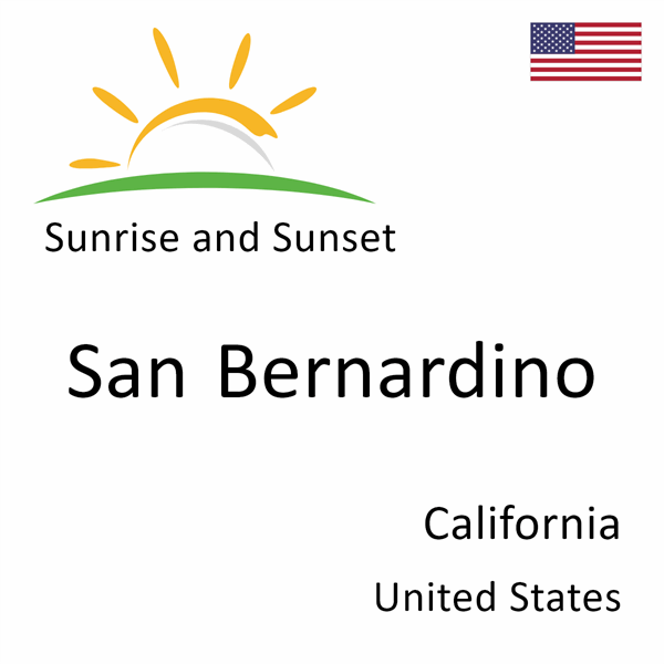 Sunrise and sunset times for San Bernardino, California, United States