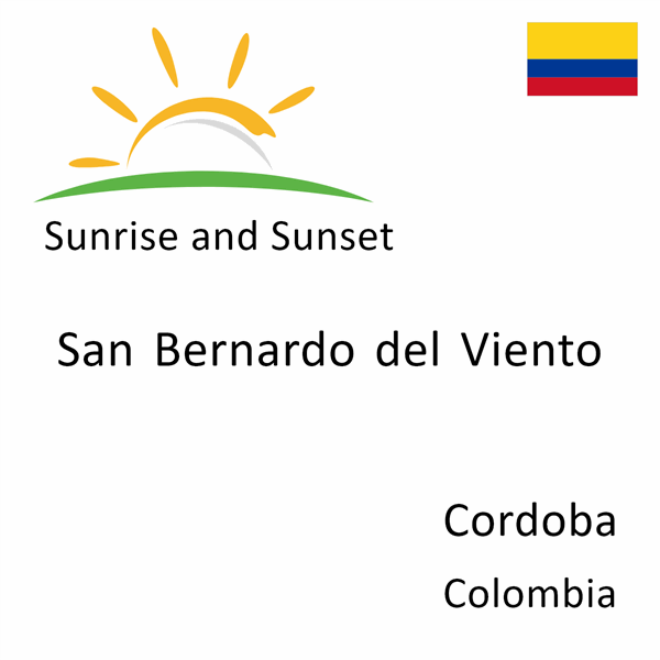 Sunrise and sunset times for San Bernardo del Viento, Cordoba, Colombia