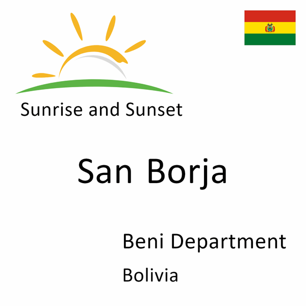 Sunrise and sunset times for San Borja, Beni Department, Bolivia