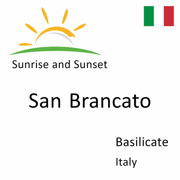 Sunrise and sunset times for San Brancato, Basilicate, Italy