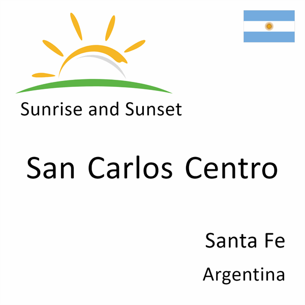 Sunrise and sunset times for San Carlos Centro, Santa Fe, Argentina
