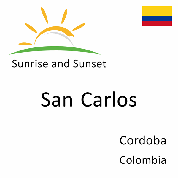Sunrise and sunset times for San Carlos, Cordoba, Colombia
