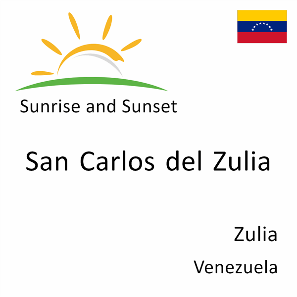 Sunrise and sunset times for San Carlos del Zulia, Zulia, Venezuela