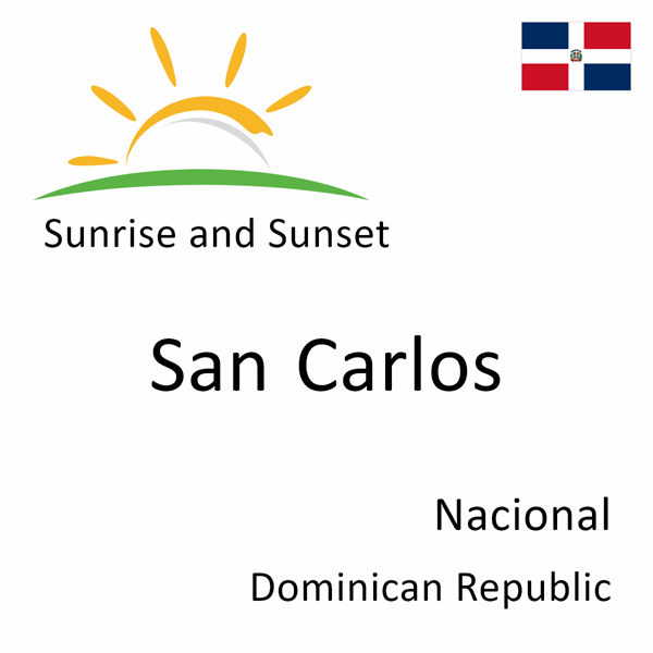 Sunrise and sunset times for San Carlos, Nacional, Dominican Republic