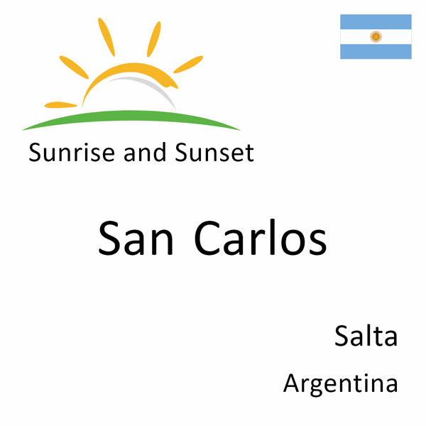 Sunrise and sunset times for San Carlos, Salta, Argentina