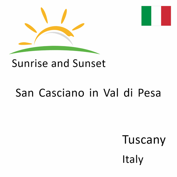 Sunrise and sunset times for San Casciano in Val di Pesa, Tuscany, Italy