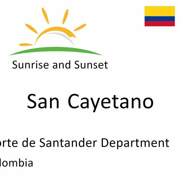 Sunrise and sunset times for San Cayetano, Norte de Santander Department, Colombia