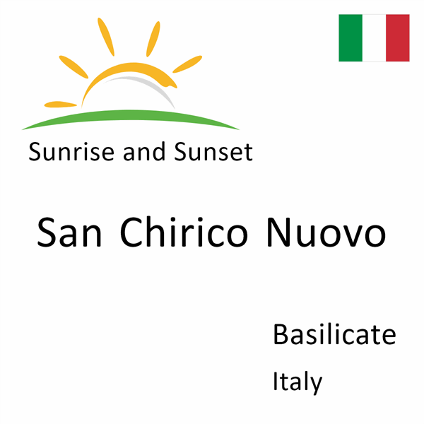 Sunrise and sunset times for San Chirico Nuovo, Basilicate, Italy