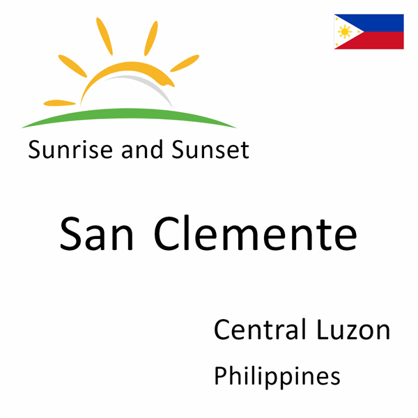 Sunrise and sunset times for San Clemente, Central Luzon, Philippines