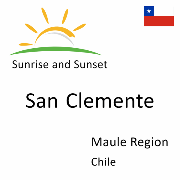 Sunrise and sunset times for San Clemente, Maule Region, Chile