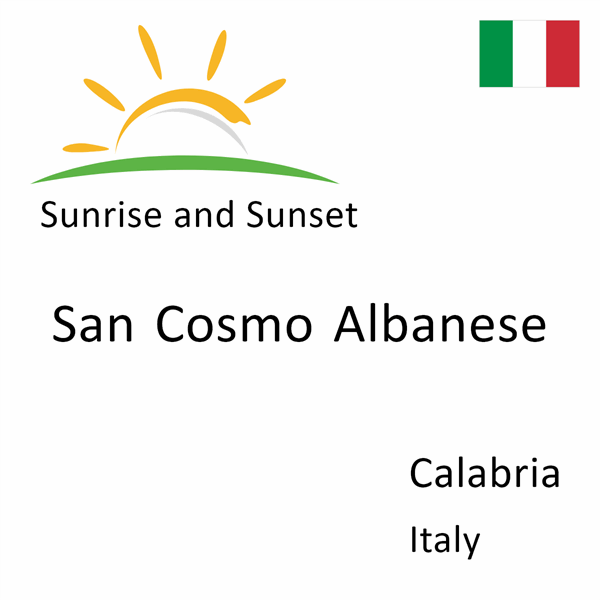 Sunrise and sunset times for San Cosmo Albanese, Calabria, Italy