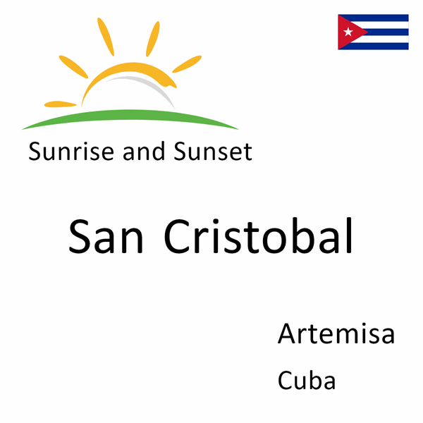 Sunrise and sunset times for San Cristobal, Artemisa, Cuba