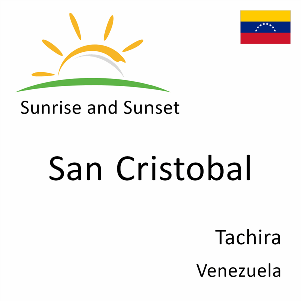 Sunrise and sunset times for San Cristobal, Tachira, Venezuela